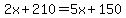 2x%2B210=5x%2B150
