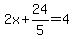 2x%2B24%2F5=4