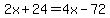 2x%2B24=4x-72