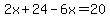 2x%2B24-6x=20