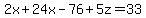 2x%2B24x-76%2B5z=33