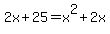 2x%2B25=x%5E2%2B2x