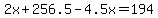 2x%2B256.5-4.5x+=+194