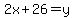2x%2B26=y
