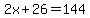 2x%2B26+=+144