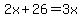 2x%2B26+=+3x