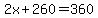 2x%2B260=360