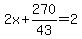 2x%2B270%2F43=2