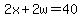 2x%2B2w=40