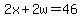 2x%2B2w=46