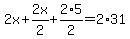 2x%2B2x%2F2%2B2%2A5%2F2=2%2A31