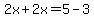 2x%2B2x=5-3