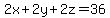2x%2B2y%2B2z=36
