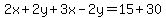 2x%2B2y%2B3x-2y=15%2B30