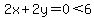 2x%2B2y=0%3C6