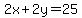 2x%2B2y=25