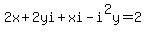 2x%2B2yi%2Bxi-i%5E2y=2