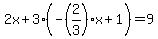2x%2B3%28-%282%2F3%29x%2B1%29=9