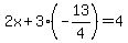 2x%2B3%28-13%2F4%29=4