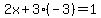2x%2B3%28-3%29=1