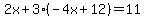 2x%2B3%28-4x%2B12%29=11