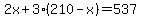 2x%2B3%28210-x%29=537