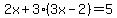 2x%2B3%283x-2%29=5
