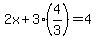 2x%2B3%284%2F3%29=4