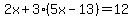2x%2B3%285x-13%29=12
