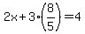 2x%2B3%288%2F5%29=4