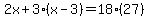 2x%2B3%28x-3%29=18%2827%29