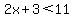 2x%2B3%3C11