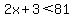 2x%2B3%3C81