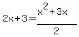 2x%2B3=%28x%5E2%2B3x%29%2F2