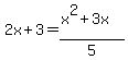 2x%2B3=%28x%5E2%2B3x%29%2F5