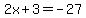 2x%2B3=-27