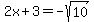 2x%2B3=-sqrt%2810%29