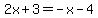 2x%2B3=-x-4