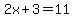 2x%2B3=11