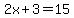 2x%2B3=15