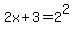 2x%2B3=2%5E2