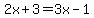 2x%2B3=3x-1
