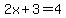 2x%2B3=4