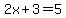 2x%2B3=5