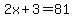 2x%2B3=81