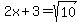 2x%2B3=sqrt%2810%29