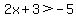 2x%2B3%3E-5