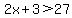 2x%2B3%3E27