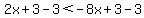 2x%2B3-3%3C-8x%2B3-3
