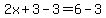 2x%2B3-3=6-3
